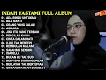 Lagu Indah Yastami Full Album | Ada Rindu Untukmu - Bila Nanti - Orang Yang Salah | Cover Akustik Terbaik
