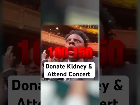 Donate Kidney & Attend a Concert 😨