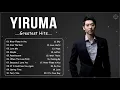 Download Lagu YIRUMA Greatest Hits Full Album 2021 - The Very Best of Yiruma - Best Love Songs of Yiruma