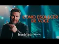 Download Lagu COMO ESQUECER DE VOCÊ | Eduardo Costa (Clipe Oficial)