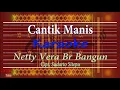 Lagu Cantik Manis (Karaoke) Netty Vera Br Bangun