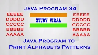 Java Program 34 - Java Program to Print Alphabet Patterns