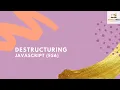 Use of Array Object Destructuring - Javascript ES6 2020