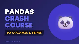 Pandas Explained DataFrames Series Python 2026 Tutorial