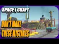 SPACECRAFT Base Building Basics