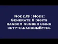 NodeJS Node Generate 6 digits random number using crypto randomBytes