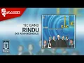 Download Lagu Tic Band - Rindu (Ku Akan Kembali) | Official Karaoke Video