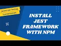 15 Install Jest Testing Framework with npm for ES6 module support - JavaScript Testing