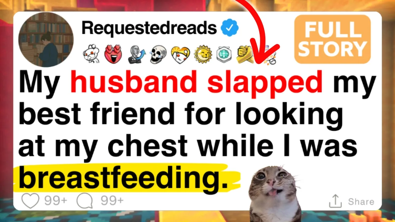 My husband slapped my best friend for looking at my chest while I was breastfeeding.