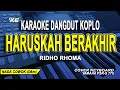 Download Lagu KARAOKE HARUSKAH BERAKHIR NADA PRIA (RIDHO RHOMA) DANGDUT KOPLO VERSION