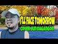 Download Lagu I'LL FACE TOMORROW by Marco Sison - cover jun dagangon