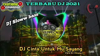 Download DJ CINTA UNTUKMU SAYANG REMIX||2021- slow bass By yustiono chanel MP3