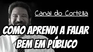 Mario Sergio Cortella - Como Aprendi a Falar Bem Em Público