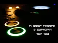 Lagu CLASSIC TRANCE \u0026 EUPHORIA TOP 100