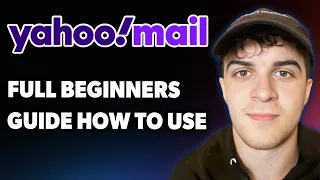 How to Use Yahoo Mail Full Beginners Guide 2025 Full Guide