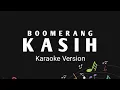 Download Lagu Boomerang - Kasih (Karaoke Version)