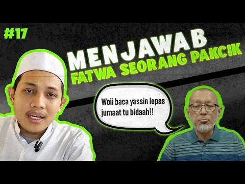 Download MP3 #17 Menjawab Fatwa Seorang Pilot Menuduh Baca Yasin Malam Jumaat Itu Bidaah | Maulana Wan Ahmad