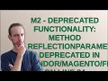 M2 - Deprecated Functionality Method ReflectionParameter getClass is deprecated in