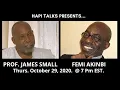 HAPI Talks with Professor James Small and Femi Akinbi about the SARS crisis in Nigeria
