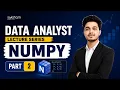 Data Analyst Lecture Series NumPy Part 2 Python Tutorial in Hindi