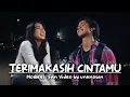 Lagu (FANVID) MOQEEL - TERIMAKASIH CINTAMU