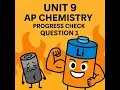 AP Chemistry Progress Check Unit 9 MCQ Question 1