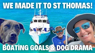We Finally Made it to St Thomas USVI 🇻🇮 | Boating Goals, Dog Drama & Island Chaos! ⚓🐾
