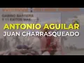 Antonio Aguilar - Juan Charrasqueado (Audio Oficial)