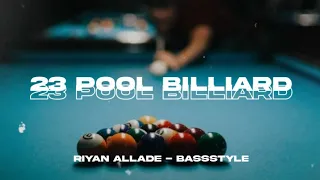 Download 23 POOL BILLIARD - (BAKU ABIS) - RIYAN ALLADE | BASSSTYLE NEW 2021 MP3