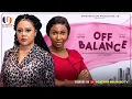 Download Lagu OFF BALANCE - NADIA BUARI, SONIA UCHE, PRINCE NWAFOR latest 2025 nigerian movie