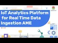 IoT Analytics Platform for Real Time Data Ingestion AME XenonStack