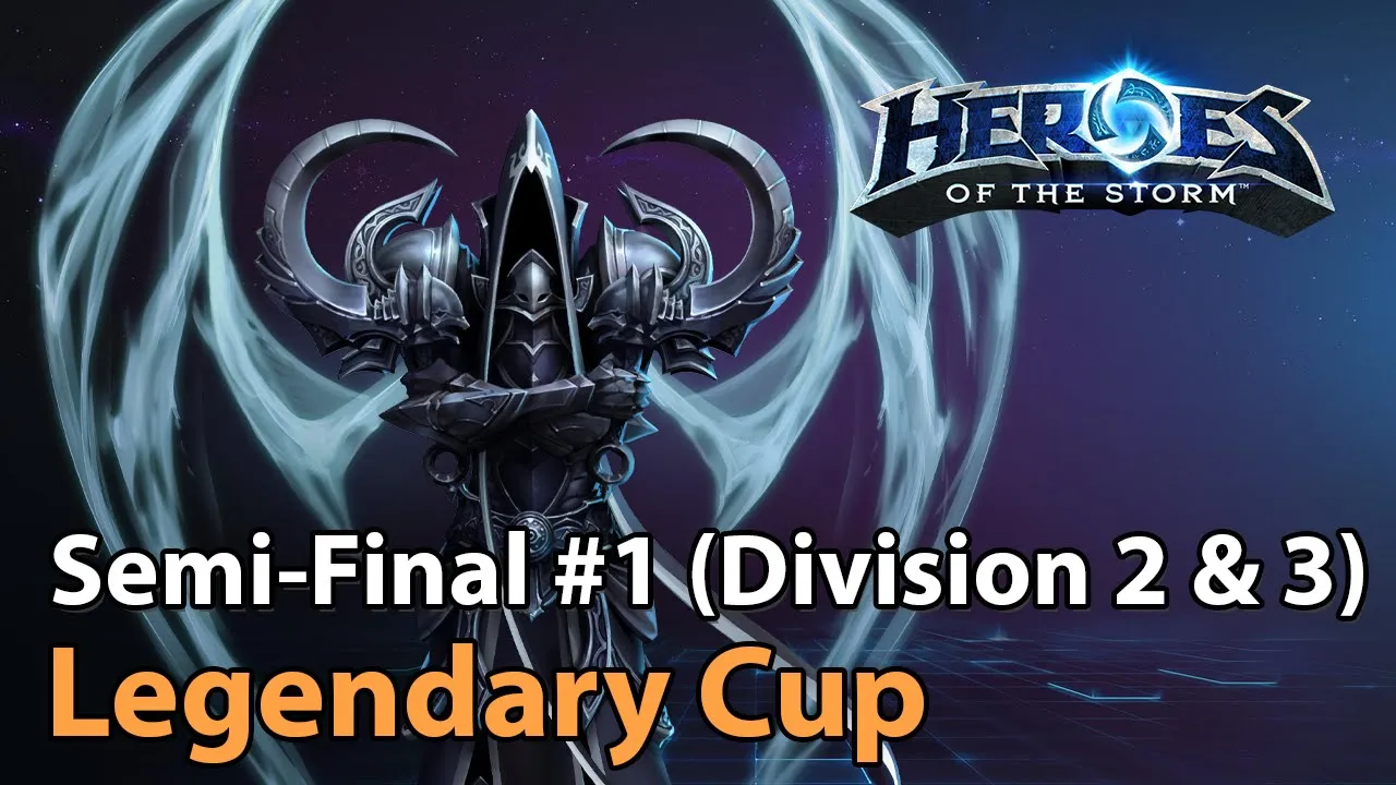 ► Semi-Final #1 - Legendary Cup (Division 2 & 3) - Heroes of the Storm Esports