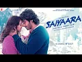 Download Lagu Saiyaara Title Song | Ahaan Panday,Aneet Padda | Tanishk Bagchi, Faheem A,Arslan N |Irshad Kamil