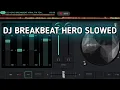 DJ HERO BREAKBEAT SLOW VIRAL TIK TOK