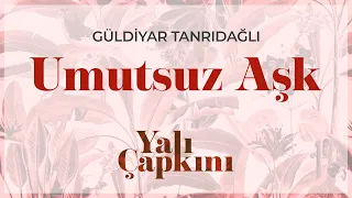 Umutsuz Aşk Yalı Çapkını Original Soundtrack Vol 1 Güldiyar Tanrıdağlı 