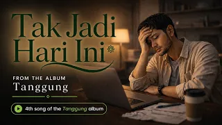4 Tak Jadi Hari Ini (Not Today) [Tanggung]