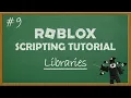 Roblox Scripting Tutorial - Ep 9 Libraries