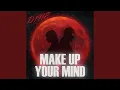 Download Lagu Make Up Your Mind