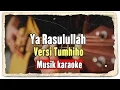 Download Lagu Ya Rasulullah- Versi Tumhiho (Musik karaoke)