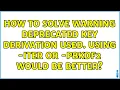 How to solve WARNING deprecated key derivation used Using - iter or