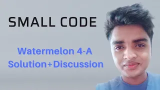 Watermelon-4A Codeforces Solution with basics discussion solution