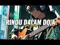 Download Lagu RINDU DALAM DO'A - AZKA IBRAHIM (OFFICIAL LIRIK VIDEO)