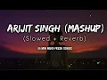 Download Lagu Arijit Singh Mashup || (Slowed + Reverb) || 35 Minutes Fresh Mind || Ancient Cluster || Ansh ||