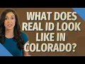 What does Real ID look like in Colorado