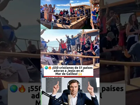 🌍🔥 ¡550 cristianos de 51 países adoran a Jesús en el Mar de Galilea! 🙌 #Galilea #Jesús #Cristianos