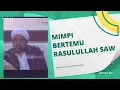 Download Lagu Mimpi Bertemu Rasulullah SAW  ||Habib Taufiq Bin Abdul Qodir Assegaf