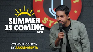summer is coming aakash gupta stand up comedy