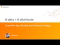 Inside TensorFlow tf data tf distribute