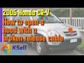 Can t open your Honda CRV hood How to open a hood with a broken release cable