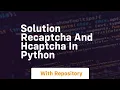 Solution recaptcha and hcaptcha in python